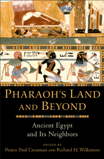 Pharaoh’s Land and Beyond: Ancient Egypt and Its Neighbors